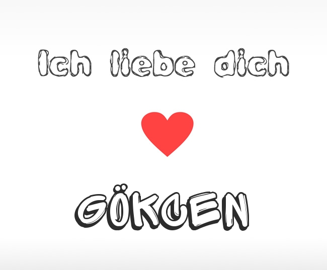 Ich liebe dich Gkcen