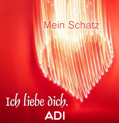 Mein Schatz Adi, Ich Liebe Dich