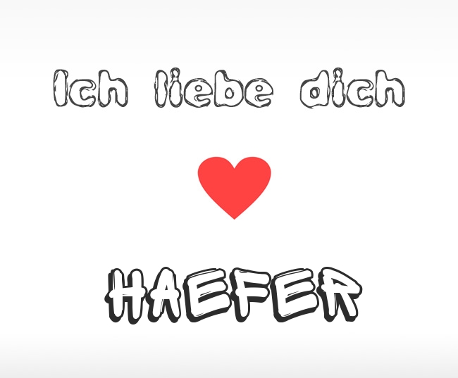 Ich liebe dich Haefer