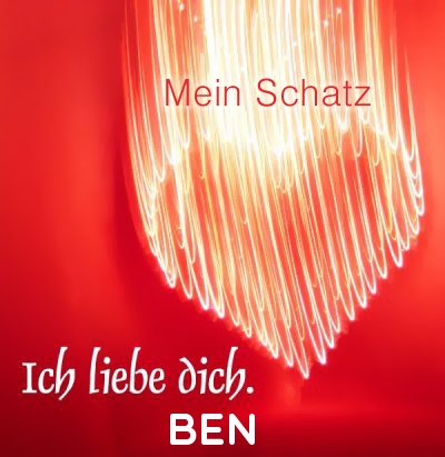 Mein Schatz Ben, Ich Liebe Dich