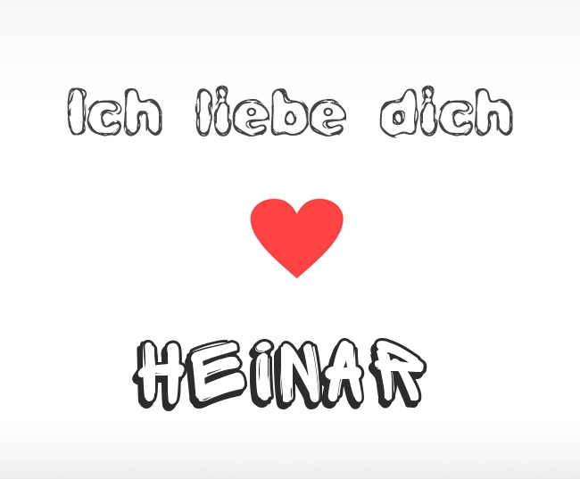 Ich liebe dich Heinar