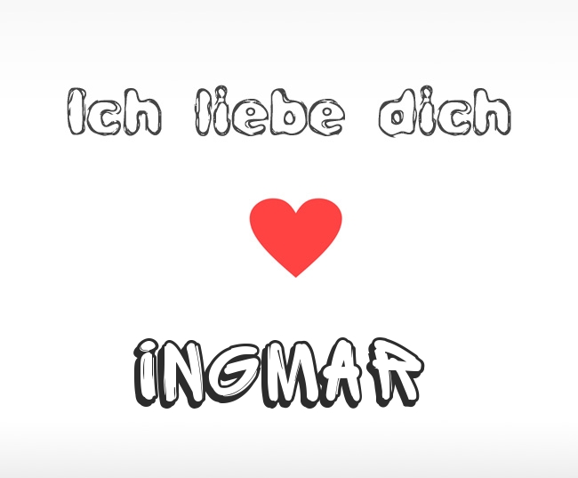 Ich liebe dich Ingmar