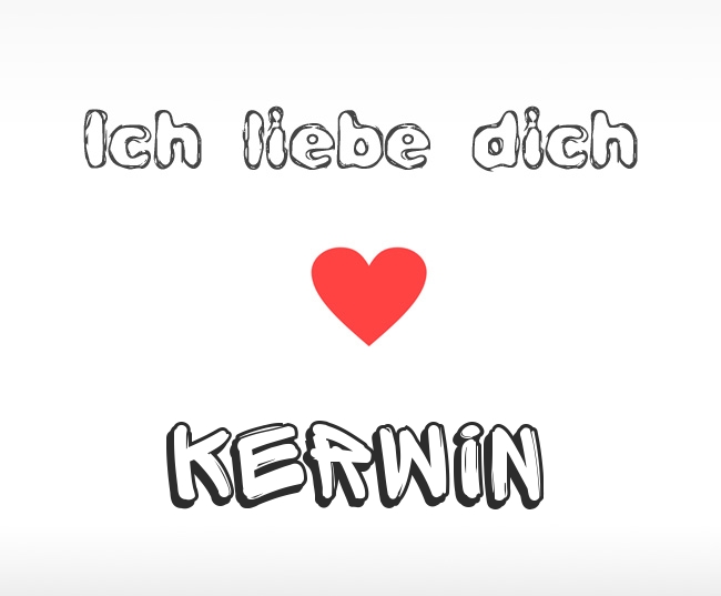 Ich liebe dich Kerwin