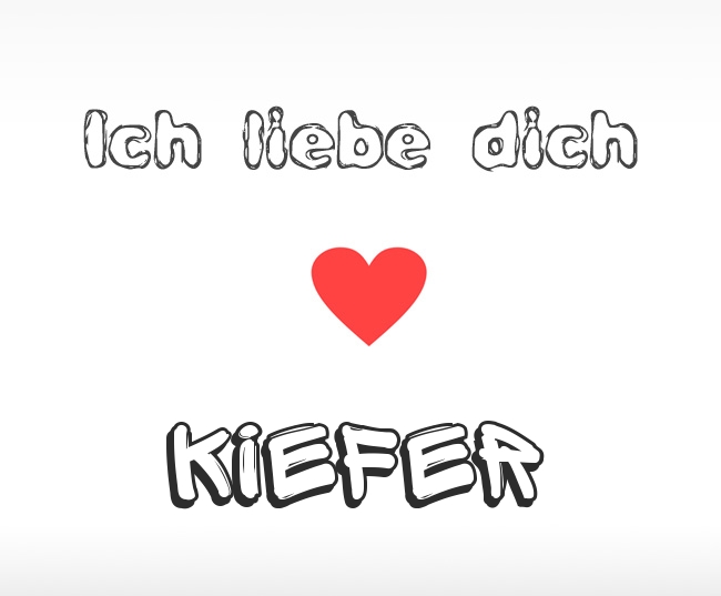 Ich liebe dich Kiefer