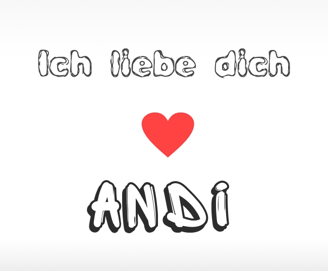 Ich liebe dich Andi