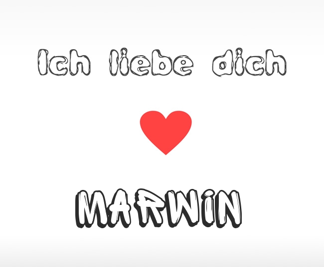 Ich liebe dich Marwin