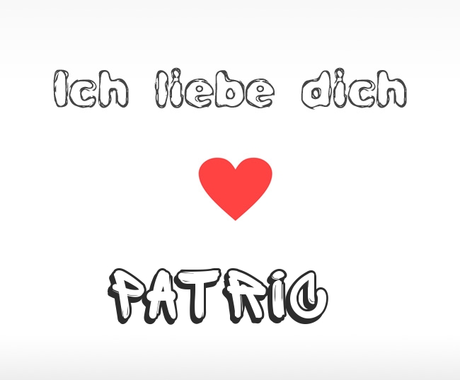 Ich liebe dich Patric