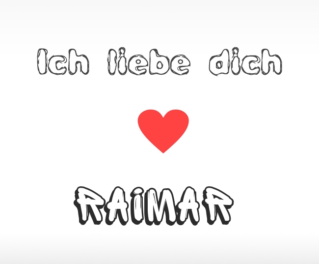 Ich liebe dich Raimar