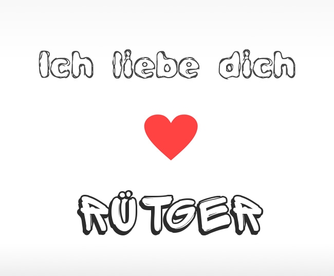 Ich liebe dich Rtger