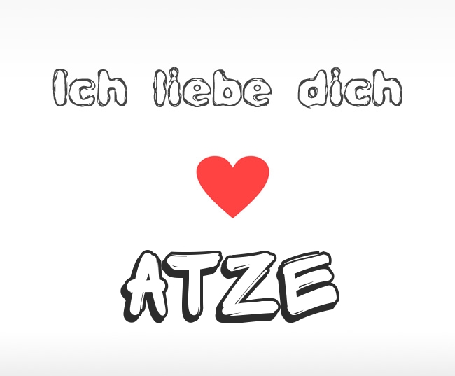 Ich liebe dich Atze