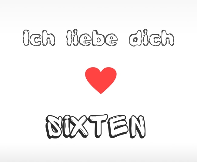Ich liebe dich Sixten