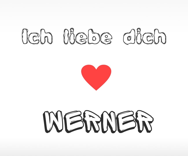 Ich liebe dich Werner
