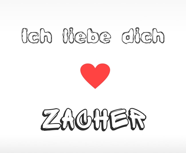 Ich liebe dich Zacher