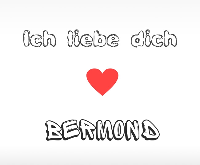 Ich liebe dich Bermond