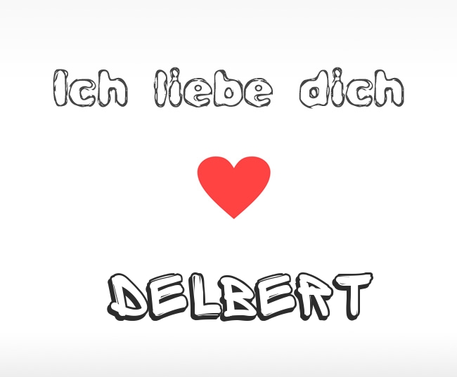 Ich liebe dich Delbert