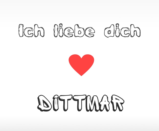 Ich liebe dich Dittmar