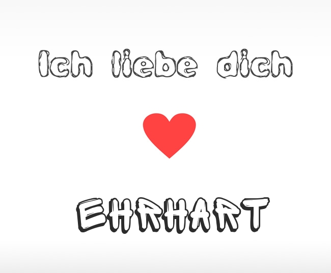 Ich liebe dich Ehrhart