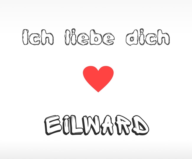 Ich liebe dich Eilward