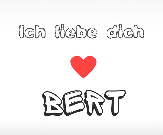 Ich liebe dich Bert