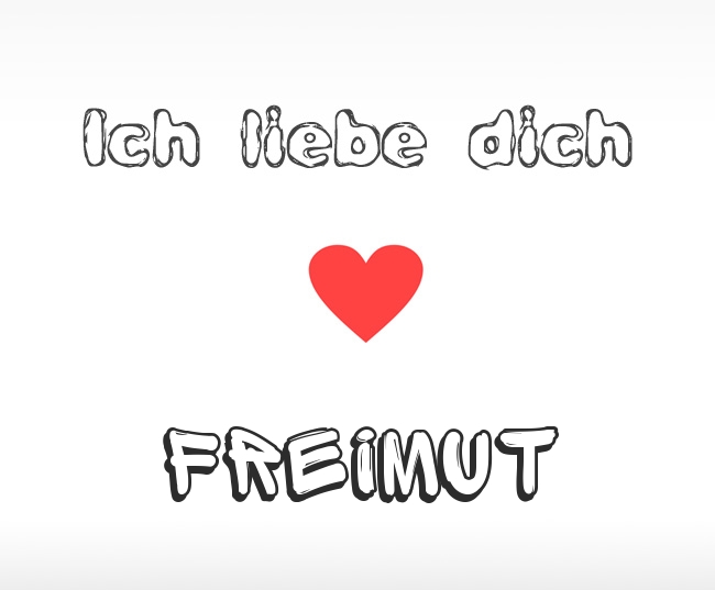 Ich liebe dich Freimut