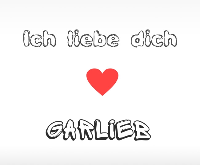 Ich liebe dich Garlieb