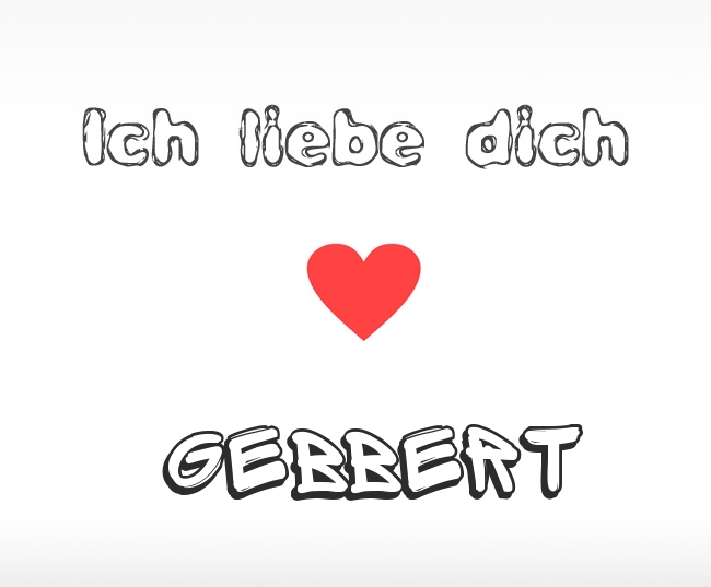 Ich liebe dich Gebbert