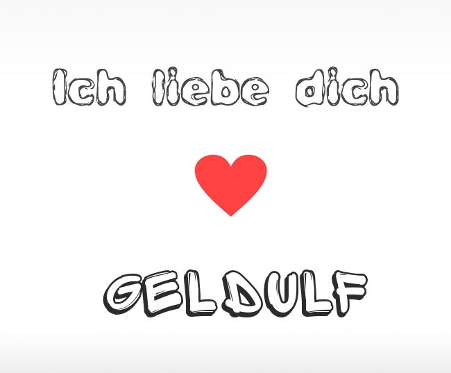 Ich liebe dich Geldulf