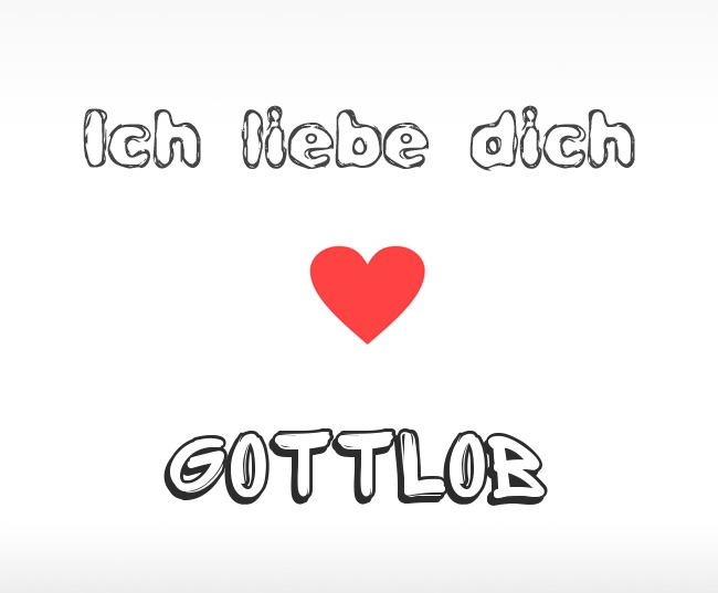 Ich liebe dich Gottlob