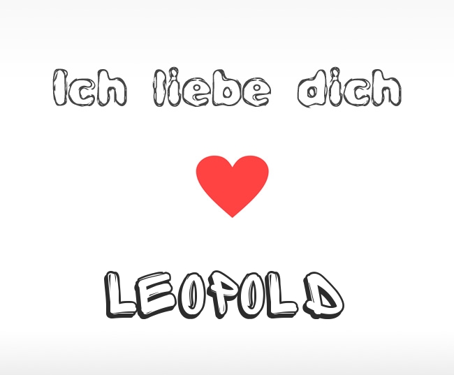 Ich liebe dich Leopold