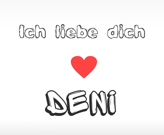 Ich liebe dich Deni