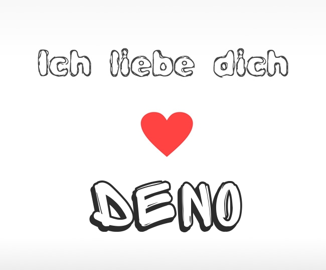 Ich liebe dich Deno