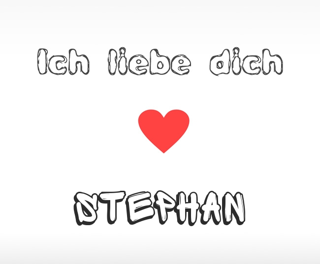 Ich liebe dich Stephan