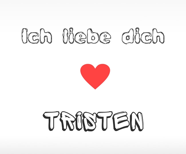 Ich liebe dich Tristen