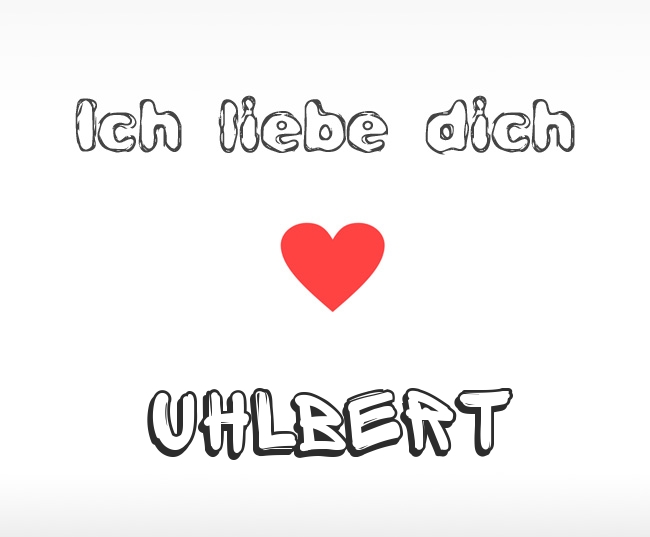 Ich liebe dich Uhlbert