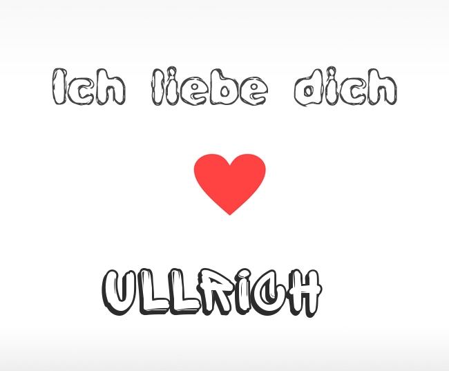 Ich liebe dich Ullrich