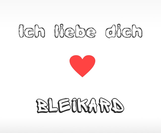 Ich liebe dich Bleikard