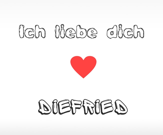 Ich liebe dich Diefried