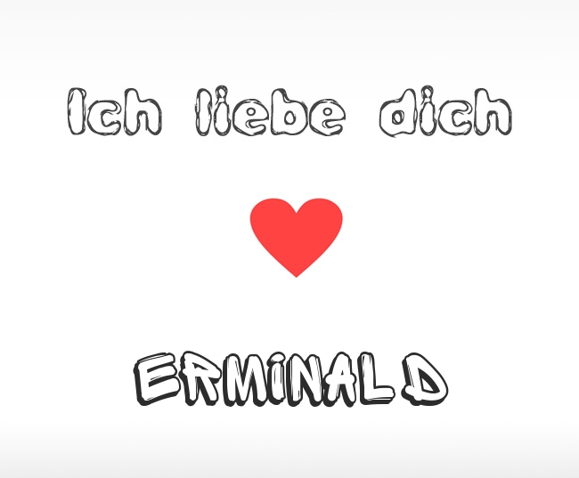 Ich liebe dich Erminald