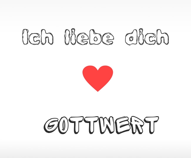 Ich liebe dich Gottwert