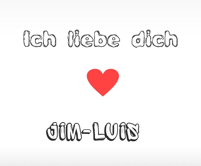 Ich liebe dich Jim-Luis