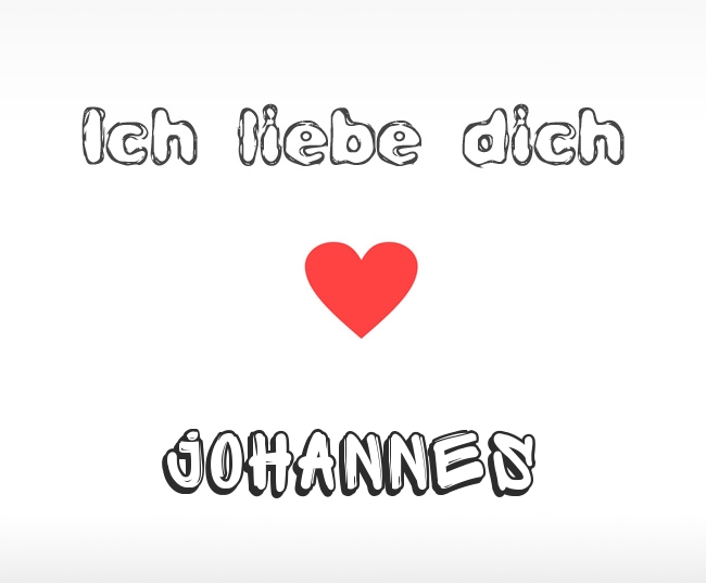 Ich liebe dich Johannes