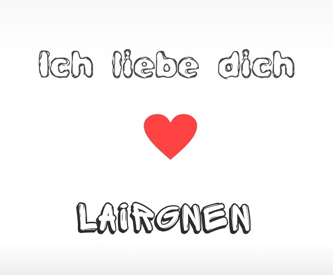 Ich liebe dich Lairgnen