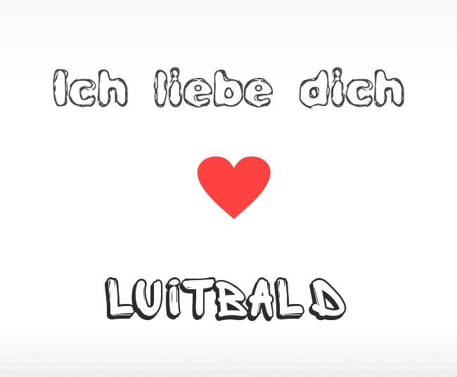 Ich liebe dich Luitbald