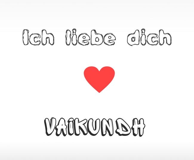 Ich liebe dich Vaikundh