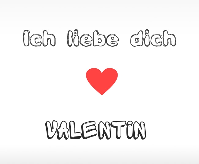 Ich liebe dich Valentin