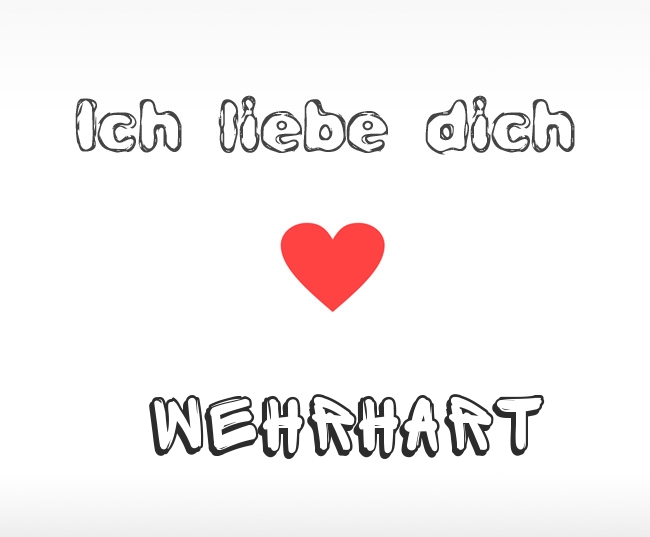 Ich liebe dich Wehrhart