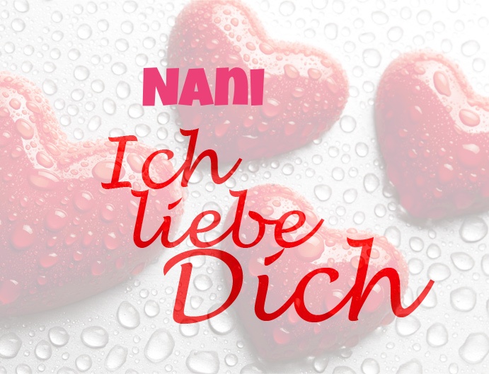 Nani, Ich liebe Dich!