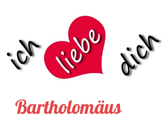 Bild: Ich liebe Dich Bartholomus