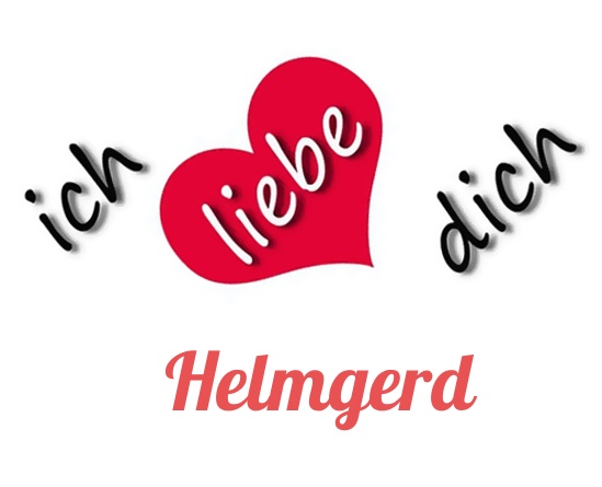 Bild: Ich liebe Dich Helmgerd Bild: Ich liebe Dich Helmgerd