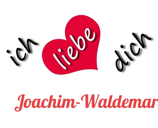 Bild: Ich liebe Dich Joachim-Waldemar